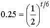 0.25=(1/2)^(t/6)